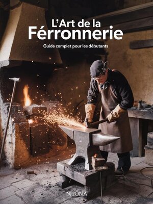 cover image of L'ART DE LA FERRONNERIE Guide Complet pour les Débutants